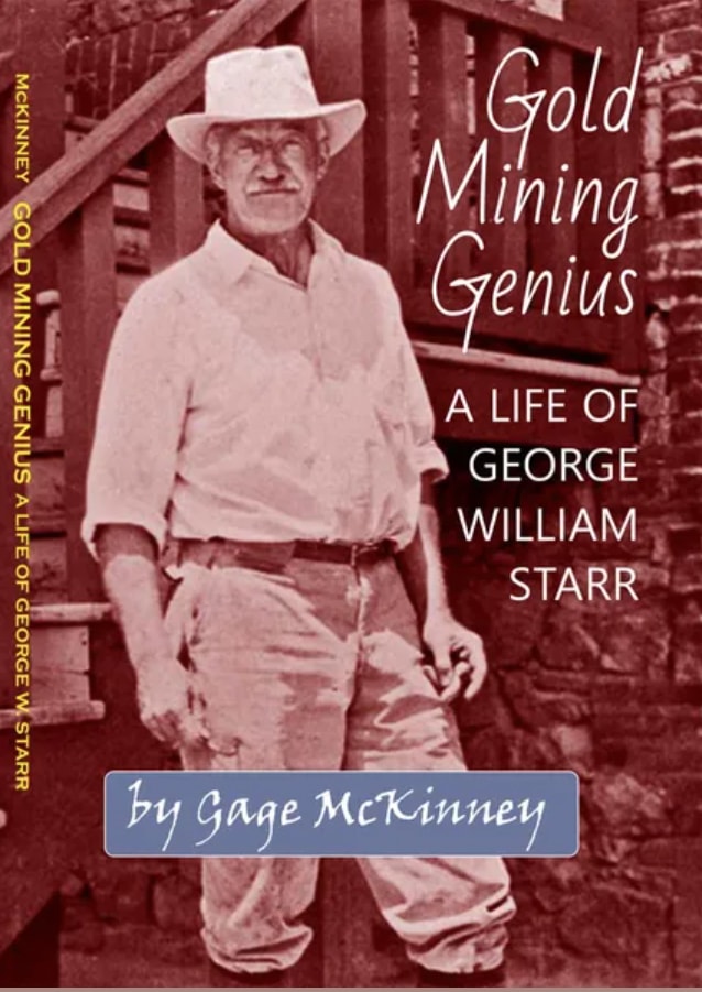 Gold Mining Genius: A Life of George W. Starr