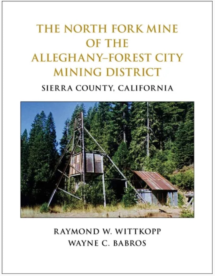 The North Fork Mine of the Alleghany-Forest City Mining District, Sierra County, California